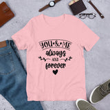 you me always forever short sleeve t shirt